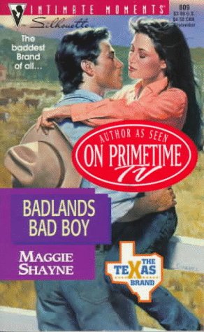 Badlands Bad Boy (The Texas Brand) (Silhouette Intimate Moments #809) (9780373078097) by Maggie Shayne