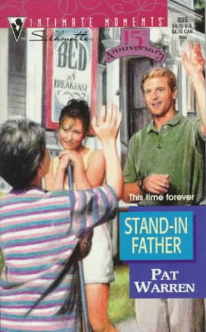 Stand-In Father (Silhouette Intimate Moments, No. 855) (9780373078554) by Pat Warren