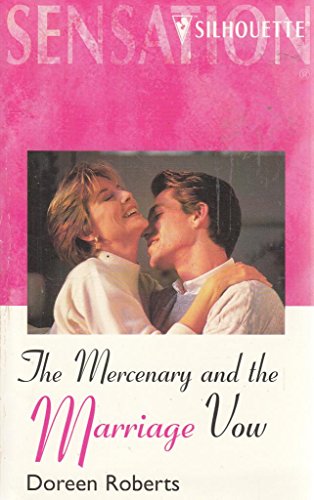 9780373078615: The Mercenary and the Marriage Vow (Sensation S.)