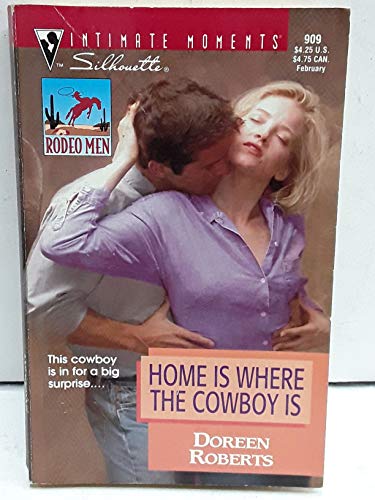 Stock image for Home Is Where The Cowboy Is (Rodeo Men) (Silhouette Intimate Moments) for sale by SecondSale