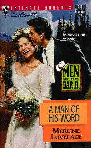 9780373079384: A Man of His Word (Men of the Bar H) (Silhouette Intimate Moments, No. 938)