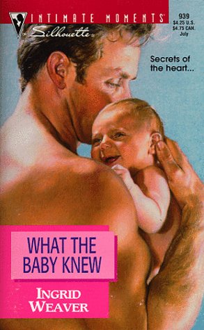 Imagen de archivo de What The Baby Knew (Silhouette Intimate Moments) a la venta por Vada's Book Store