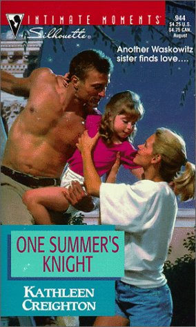 One Summer's Knight (The Sisters Waskowitz) (Silhouette Intimate Moments, 944) (9780373079445) by Kathleen Creighton