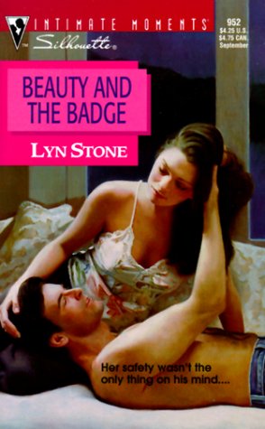 Beauty And The Badge (Silhouette Intimate Moments) (9780373079520) by Lyn Stone