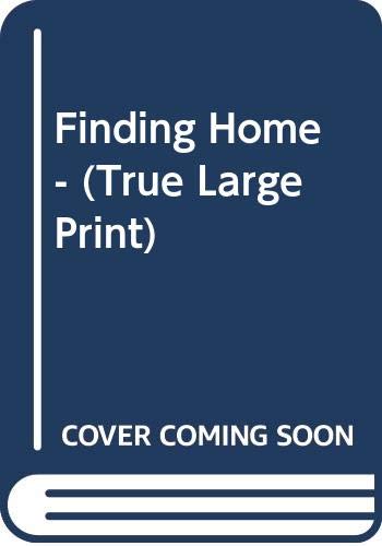 9780373082513: Finding Home - (True Large Print)