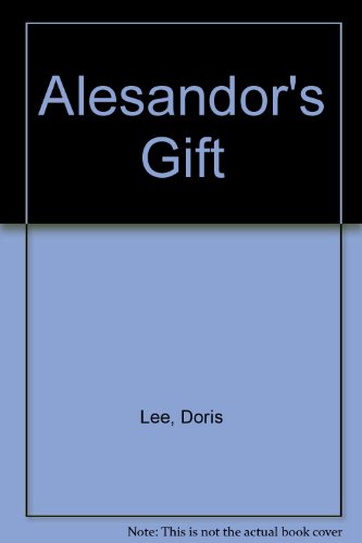 Alesandro'S Gift (9780373083510) by Doris Lee