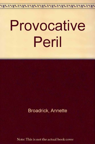 Provocative Peril (9780373083596) by Annette Broadrick