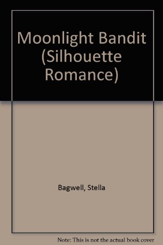 Moonlight Bandit (Silhouette Romance) (9780373084852) by Stella Bagwell