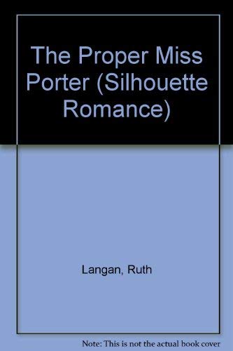 The Proper Miss Porter (Silhouette Romance, No 492) (9780373084920) by Ruth Langan