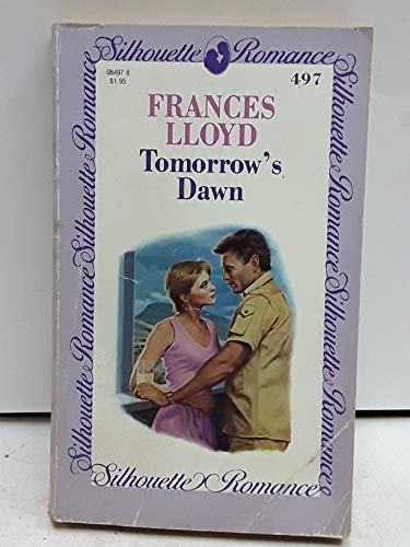 Tomorrow'S Dawn (Silhouette Romance) (9780373084975) by Frances Lloyd