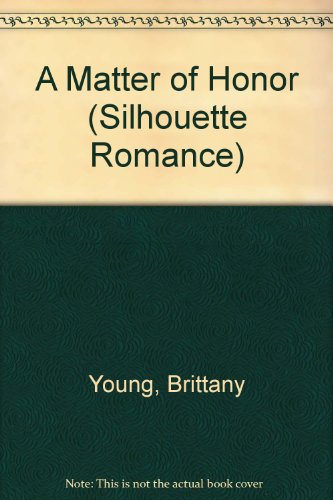 Stock image for Matter Of Honor (Silhouette Romance) for sale by ThriftBooks-Dallas