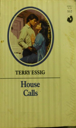 House Calls (Silhouette Romance) (9780373085521) by Terry Essig