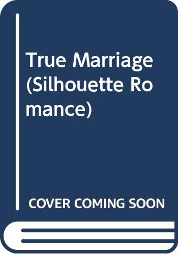 A True Marriage (Silhouette Romance, No. 639) (9780373086399) by Lucy Gordon