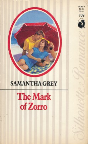 The Mark of Zorro (Silhouette Romance #708) (9780373087082) by Samantha Grey; Deborah Perkins