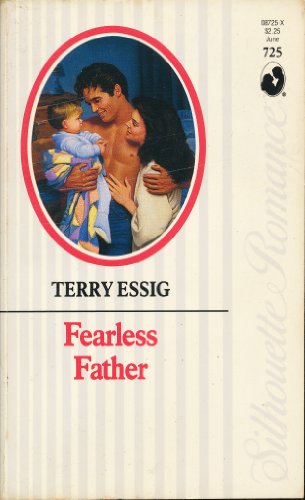 Fearless Father (Silhouette Romance #725) (9780373087259) by Terry Essig