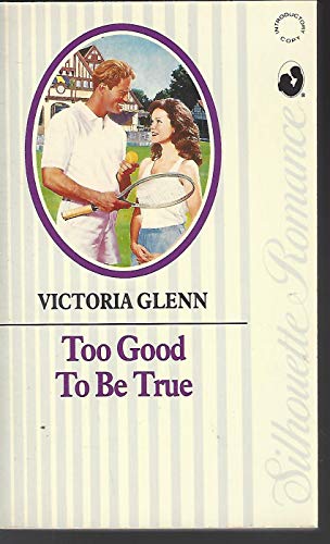 Too Good To Be True (Silhouette Romance) (9780373088379) by Glenn