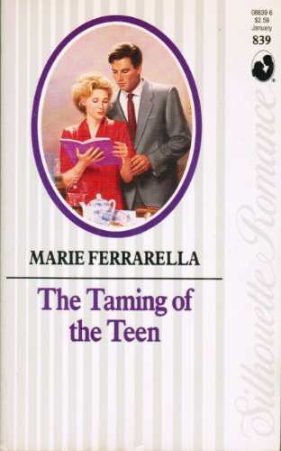 The Taming Of The Teen (Silhouette Romance, No 839) (9780373088393) by Marie Ferrarella