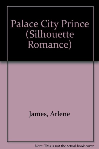 Palace City Prince (Silhouette Romance) (9780373088669) by Arlene James