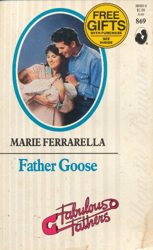 Father Goose (Silhouette Romance No. 869, Fabulous Fathers No. 1) (9780373088690) by Marie Ferrarella