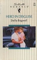 Hero In Disguise (Silhouette Romance) (9780373089543) by Stella Bagwell