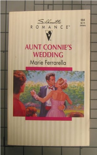 Aunt Connie's Wedding (Silhouette Romance No, 984) (9780373089840) by Marie Ferrarella