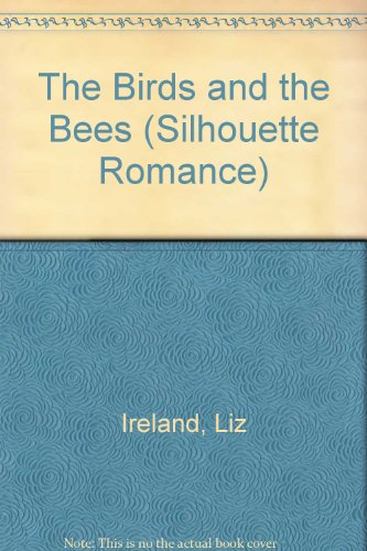 The Birds And The Bees (Fabulous Fathers) (Silhouette Romance) (9780373089888) by Liz Ireland