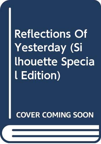 Reflections Of Yesterday (Silhouette Special Edition) (9780373092840) by Macomber