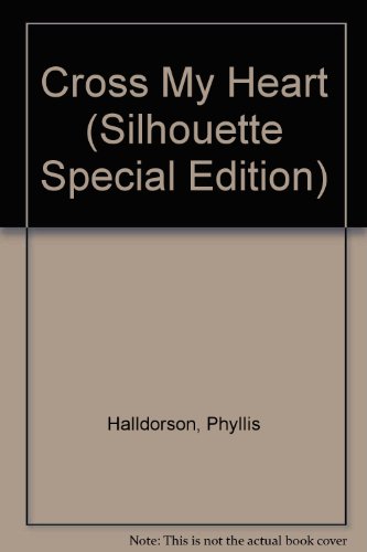 Cross My Heart (Silhouette Special Edition) (9780373094301) by Phyllis Halldorson