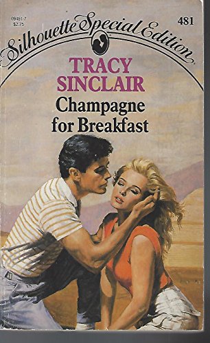 Champagne For Breakfast (Silhouette Special Edition #481) (9780373094813) by Tracy Sinclair