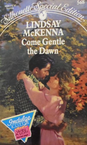 Come Gentle The Dawn (Silhouette Special Edition, No 568) (9780373095681) by Lindsay McKenna