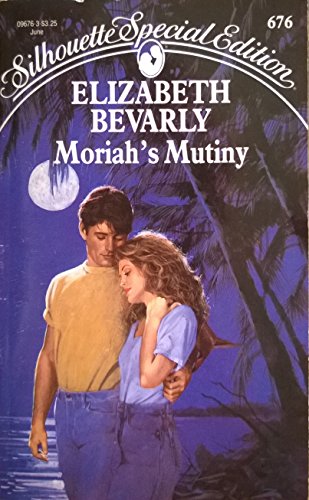 Moriah'S Mutiny (Silhouette Special Edition) (9780373096763) by Elizabeth Bevarly