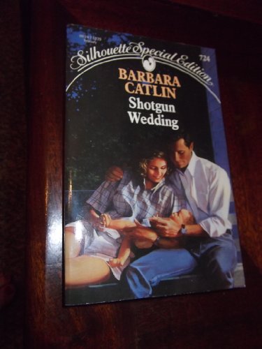 Shotgun Wedding (Silhouette Special Edition) (9780373097241) by Catlin