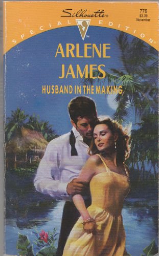 Husband In The Making (Silhouette Special Edition) (9780373097760) by Arlene James