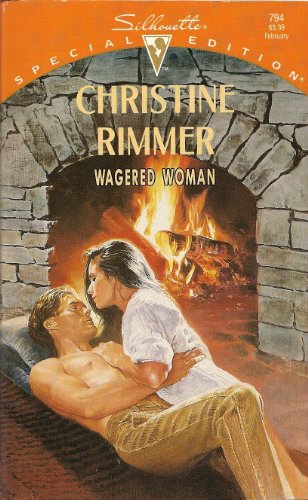 Wagered Woman (The Jones Gang) (Silhouette Special Edition, No 794) (9780373097944) by Christine Rimmer
