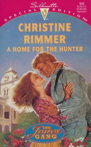 Home For The Hunter (The Jones Gang) (Silhouette Special Edition) (9780373099085) by Christine Rimmer