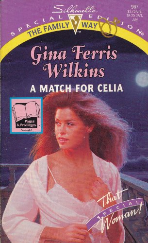 A Match For Celia (That Special Woman!) (The Family Way) (Silhouette Special Edition #967) (9780373099672) by Gina Ferris Wilkins