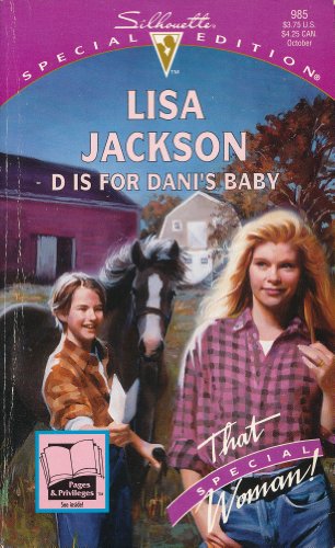 D Is For Dani's Baby (That Special Woman!/Love Letters) (Silhouette Special Edition, No 985) (9780373099856) by Lisa Jackson