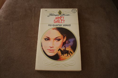 No Quarter Asked (Harlequin Presents #124) (9780373101245) by Janet-dailey