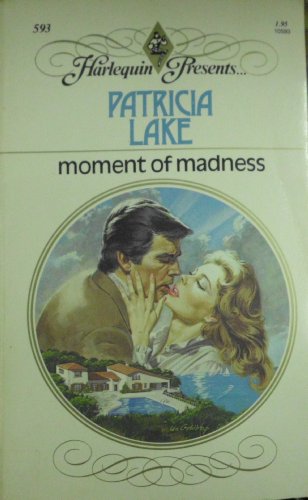 9780373105939: Title: A Moment of Madness Harlequin Presents 593