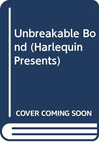 Beispielbild fr An Unbreakable Bond (Harlequin Presents, No 904) zum Verkauf von Gulf Coast Books