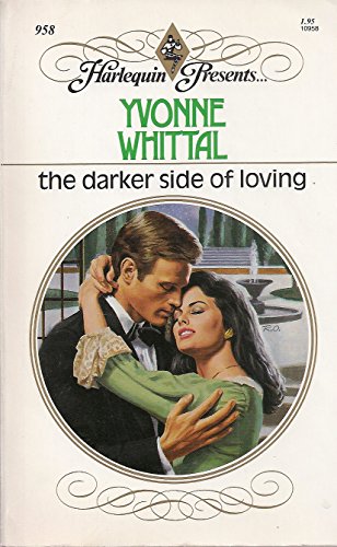 Imagen de archivo de The Darker Side Of Loving (Harlequin Presents, No 958) a la venta por SecondSale