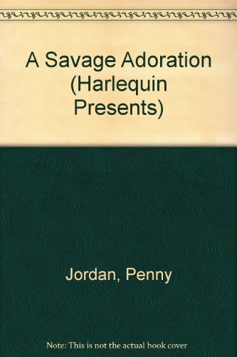 9780373110575: A Savage Adoration (Harlequin Presents)