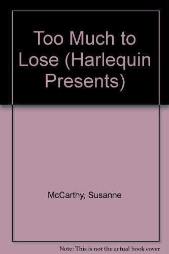 9780373111237: Too Much to Lose (Harlequin Presents)