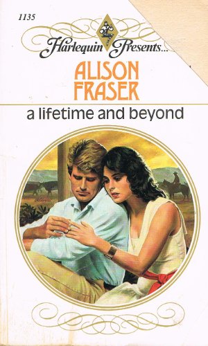 Stock image for A Lifetime and Beyond (Harlequin Presents, No. 1135) for sale by Gulf Coast Books