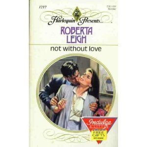 Not Without Love (9780373112173) by Roberta Leigh