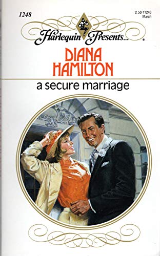 A Secure Marriage (Harlequin Presents No 1248) (9780373112487) by Diana Hamilton