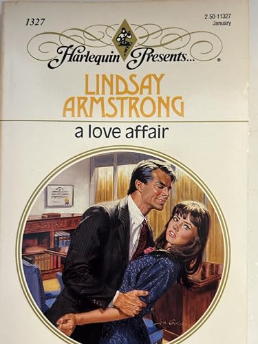 Stock image for A Love Affair (Harlequin Presents, No 1327) for sale by Hawking Books