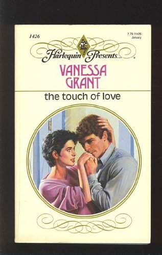 The Touch Of Love (Harlequin Presents, No 1426) (9780373114269) by Vanessa Grant