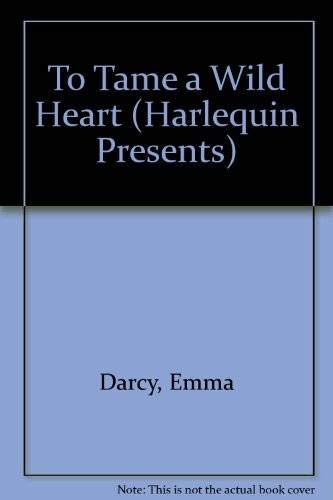 9780373114559: To Tame a Wild Heart (Harlequin Presents)