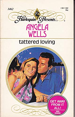Stock image for Tattered Loving (Harlequin Presents, No 1462) for sale by SecondSale